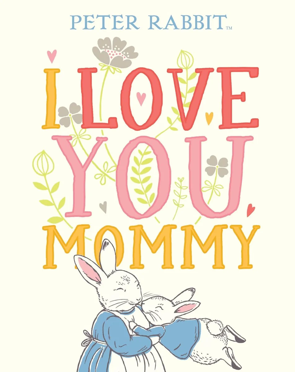 Original I Love You Mommy Peter Rabbit User-Friendly