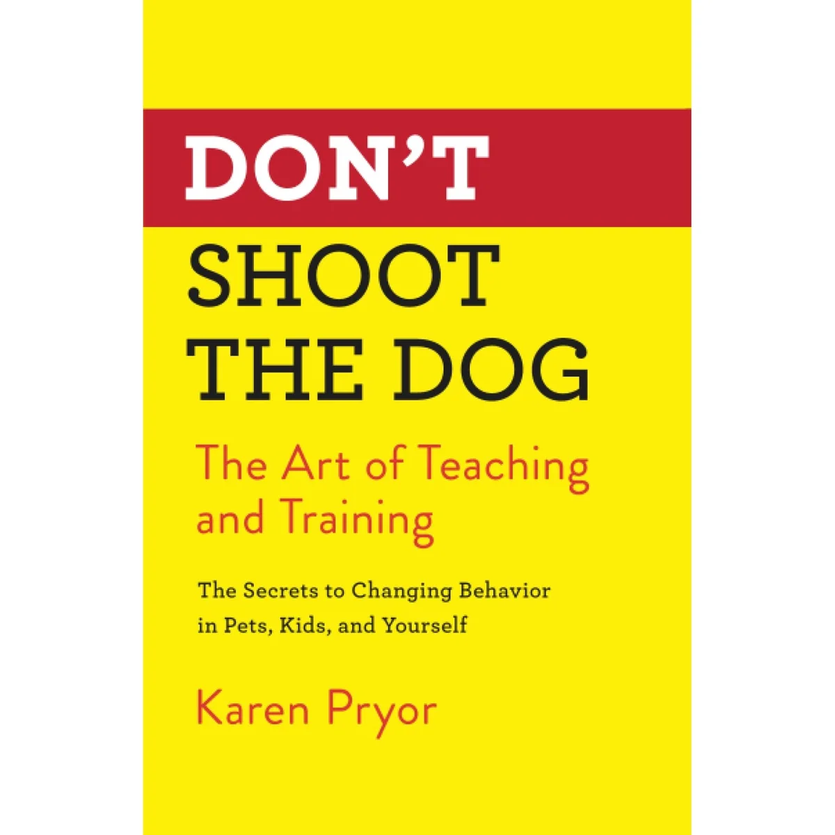 Sophisticated Don t Shoot The Dog - Karen Pryor Secure