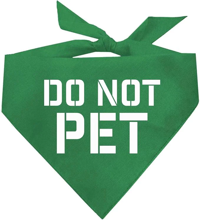 Dependable Do Not Pet Dog Bandana Proven